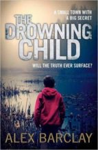 the drowning child-alex barclay-9780007494576 the drowning child-alex barclay-9780007494576