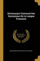 DICTIONNAIRE UNIVERSEL DES SYNONYMES DE LA LANGUE FRAN�AISE
