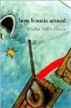 Descargar ebook en PDF How bosnia armed