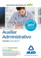 AUXILIAR ADMINISTRATIVO DE LA DIPUTACION PROVINCIAL DE JAEN: TEMARIO (VOL. 2)