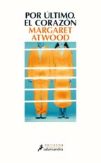 por último, el corazón (ebook)-margaret atwood-9788415631576 por último, el corazón (ebook)-margaret atwood-9788415631576