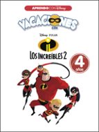 VACACIONES CON LOS INCREÍBLES 2. 4 AÑOS (APRENDO CON DISNEY)