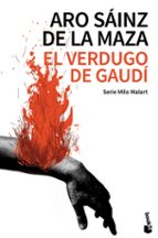 EL VERDUGO DE GAUDÍ: EL ASESINO DE LA PEDRERA