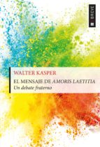 el mensaje de amoris laetitia (ebook)-walter kasper-9788429327076 el mensaje de amoris laetitia (ebook)-walter kasper-9788429327076
