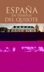 españa en los tiempos del quijote-juan e. gelabert-antonio feros-9788430605576 españa en los tiempos del quijote-juan e. gelabert-antonio feros-9788430605576