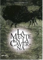 la mente en la caverna: la conciencia y los origenes del arte-david lewis-williams-9788446041276 la mente en la caverna: la conciencia y los origenes del arte-david lewis-williams-9788446041276