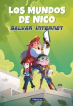 salvar internet (los mundos de nico) (ebook)-nicolas segura-9788448851576 salvar internet (los mundos de nico) (ebook)-nicolas segura-9788448851576