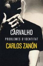 carvalho: problemes d identitat-carlos zanon-9788466424776 carvalho: problemes d identitat-carlos zanon-9788466424776