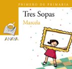 tres sopas: marcela (1º educacion primaria) (blister)-9788466747776 tres sopas: marcela (1º educacion primaria) (blister)-9788466747776