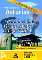 TITULADOS DE GRADO MEDIO/ATS DEL ERA. (ESTABLECIMIENTOS RESIDENCI ALES PARA ANCIANOS DE ASTURIAS). TEMARIO VOLUMEN I (PARTE COMUN ATS-FISOTERAPEUTAS/TEST)