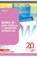WORD XP: GUIA TEORICA Y SUPUESTOS OFIMATICOS