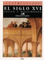 el siglo xvi: gotico y renacimiento-fernando marias franco-9788477370376 el siglo xvi: gotico y renacimiento-fernando marias franco-9788477370376