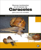 nuevas tendencias en el manejo de caracoles para una cria rentable-juan carlos fontanillas perez-9788484767176 nuevas tendencias en el manejo de caracoles para una cria rentable-juan carlos fontanillas perez-9788484767176