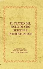 el teatro del siglo de oro. edicion e interpretacion-9788484894476 el teatro del siglo de oro. edicion e interpretacion-9788484894476