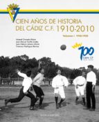 cien años de historia del cadiz c.f. 1910-2010 vol. i-manuel granado palma-9788492581276 cien años de historia del cadiz c.f. 1910-2010 vol. i-manuel granado palma-9788492581276