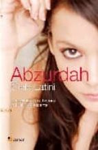abzurdah: la perturbada historia de una adolescente-cielo latini-9788493662776 abzurdah: la perturbada historia de una adolescente-cielo latini-9788493662776