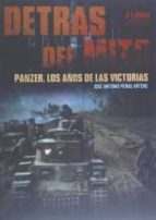 detrás del mito: panzer, los años de las victorias-jos� antonio pe�as artero-9788494240676 detrás del mito: panzer, los años de las victorias-jos� antonio pe�as artero-9788494240676