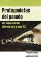 protagonistas del pasado: las mujeres desde la prehistoria al sig lo xx-9788496186576 protagonistas del pasado: las mujeres desde la prehistoria al sig lo xx-9788496186576