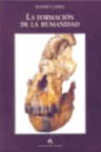 la formacion de la humanidad-richard e. leakey-9788496459076 la formacion de la humanidad-richard e. leakey-9788496459076