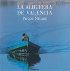la albufera de valencia. parque natural-9788497854276 la albufera de valencia. parque natural-9788497854276