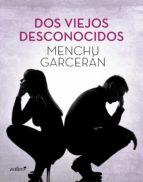 dos viejos desconocidos (ebook)-menchu garceran-9788408134886 dos viejos desconocidos (ebook)-menchu garceran-9788408134886