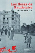 las flores de baudelaire-gonzalo garrido-9788415098386 las flores de baudelaire-gonzalo garrido-9788415098386