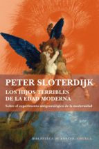 los hijos terribles de la edad moderna-peter sloterdijk-9788416465286 los hijos terribles de la edad moderna-peter sloterdijk-9788416465286