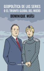 geopolítica de las series-dominique moisi-9788416544486
