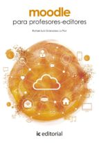 (i.b.d.) moodle para profesores-editores-rafael luis granados la paz-9788416629886 (i.b.d.) moodle para profesores-editores-rafael luis granados la paz-9788416629886