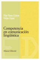 competencia en comunicacion lingüistica-pilar perez esteve-felipe zayas-9788420684086 competencia en comunicacion lingüistica-pilar perez esteve-felipe zayas-9788420684086