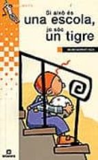 SI AIXO ES UNA ESCOLA, JO SOC UN TIGRE
