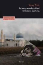 islam y modernidad: reflexiones blasfemas-slavoj zizek-9788425434686 islam y modernidad: reflexiones blasfemas-slavoj zizek-9788425434686