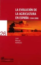 la evolucion de la agricultura en españa (1940-2000)-jose manuel naredo-9788433831286 la evolucion de la agricultura en españa (1940-2000)-jose manuel naredo-9788433831286