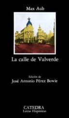la calle de valverde (3ª ed.)-max aub-9788437605586 la calle de valverde (3ª ed.)-max aub-9788437605586