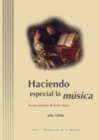 haciendo especial la musica: formas practicas de hacer musica-john childs-9788446009986 haciendo especial la musica: formas practicas de hacer musica-john childs-9788446009986