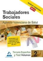 trabajadores sociales de la agencia valenciana de salud: temario especifico volumen ii y test-9788467661286 trabajadores sociales de la agencia valenciana de salud: temario especifico volumen ii y test-9788467661286