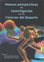nuevas perspectivas de investigacion en las ciencias del deporte-fernando del villar alvarez-juan pedro fuentes garcia-9788477234586 nuevas perspectivas de investigacion en las ciencias del deporte-fernando del villar alvarez-juan pedro fuentes garcia-9788477234586