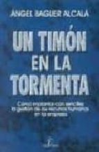 UN TIMON EN LA TORMENTA: COMO IMPLANTAR CON SENCILLEZ LA GESTION DE LOS RECURSOS HUMANOS EN LA EMPRESA