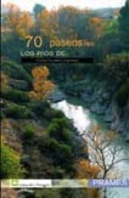 70 paseos por los rios de aragon-9788483211786 70 paseos por los rios de aragon-9788483211786