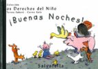 ¡buenas noches! (los derechos del niño, 4)-teresa sabate rodie-9788484121886 ¡buenas noches! (los derechos del niño, 4)-teresa sabate rodie-9788484121886