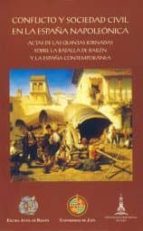 conflicto y sociedad civil en la españa napoleonica: actas de las quintas jornadas sobre la batalla de bailen y la españa contemporanea-9788484392286 conflicto y sociedad civil en la españa napoleonica: actas de las quintas jornadas sobre la batalla de bailen y la españa contemporanea-9788484392286
