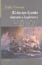 el dia que españa derroto a inglaterra-pablo victoria-9788489779686 el dia que españa derroto a inglaterra-pablo victoria-9788489779686