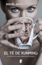 el té de kunming (ebook)-miguel angel furones-9788490698686 el té de kunming (ebook)-miguel angel furones-9788490698686