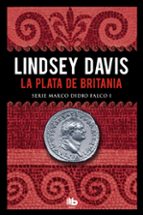 la plata de britania (serie marco didio falco 1)-lindsey davis-9788490703786 la plata de britania (serie marco didio falco 1)-lindsey davis-9788490703786