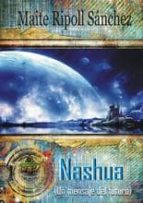 nashua (un mensaje del futuro)-maite ripoll sanchez-9788494122286 nashua (un mensaje del futuro)-maite ripoll sanchez-9788494122286