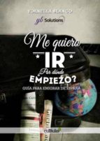 me quiero ir ¿por dónde empiezo? (ebook)-yb solutions-9788494208386 me quiero ir ¿por dónde empiezo? (ebook)-yb solutions-9788494208386