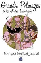 grandes pelmazos de las letras universales-enrique gallud jardiel-9788494351686 grandes pelmazos de las letras universales-enrique gallud jardiel-9788494351686