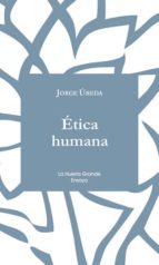 ética humana (ebook)-jorge ubeda-9788494615986 ética humana (ebook)-jorge ubeda-9788494615986