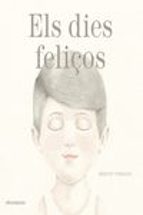 els dies feliços-bernat cormand-9788494744686 els dies feliços-bernat cormand-9788494744686