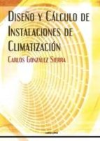 diseño y cálculo de instalaciones de climatización-carlos gonzalez serra-9788496960886 diseño y cálculo de instalaciones de climatización-carlos gonzalez serra-9788496960886